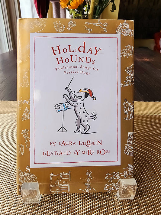 Holiday Hounds Traditional Songs for Festive Dogs by Laurie Loughlin Hardcover (47 Pages)